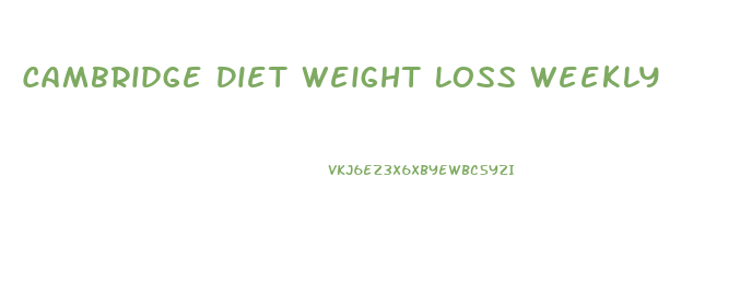 Cambridge Diet Weight Loss Weekly