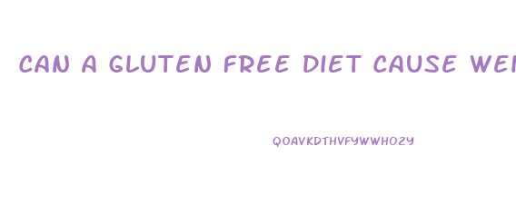 Can A Gluten Free Diet Cause Weight Loss