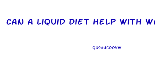 Can A Liquid Diet Help With Weight Loss
