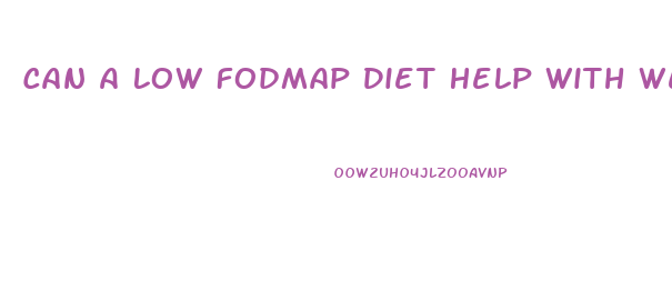 Can A Low Fodmap Diet Help With Weight Loss