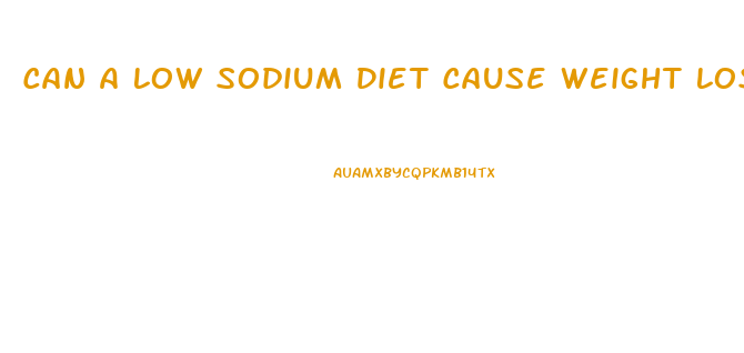 Can A Low Sodium Diet Cause Weight Loss