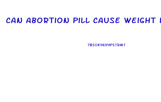 Can Abortion Pill Cause Weight Loss