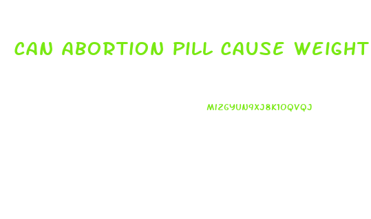 Can Abortion Pill Cause Weight Loss