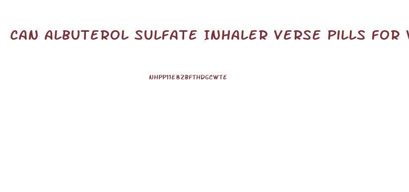 Can Albuterol Sulfate Inhaler Verse Pills For Weight Loss