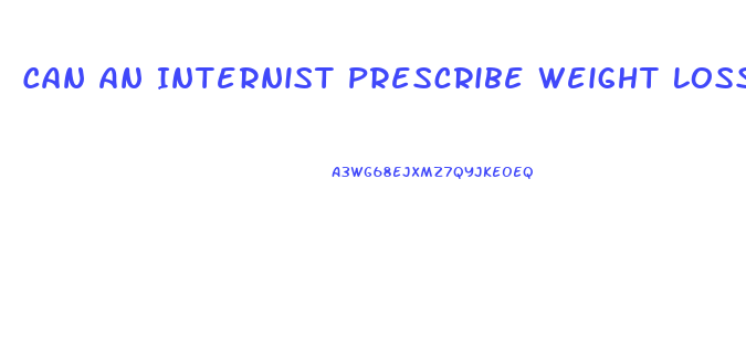 Can An Internist Prescribe Weight Loss Pills