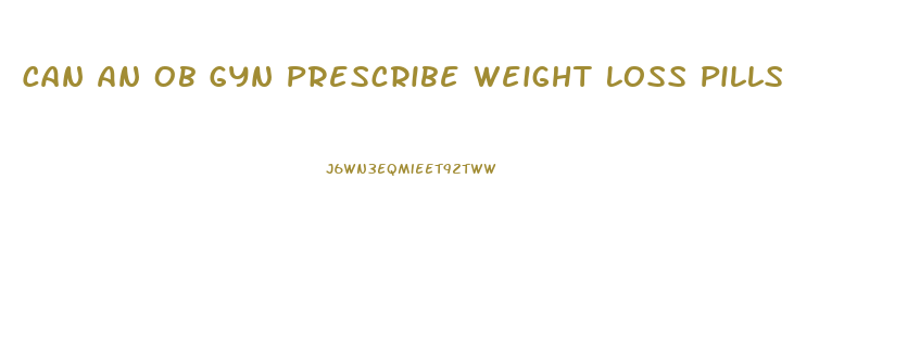 Can An Ob Gyn Prescribe Weight Loss Pills