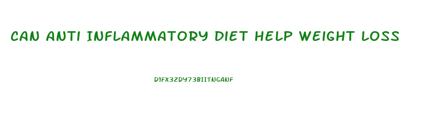 Can Anti Inflammatory Diet Help Weight Loss