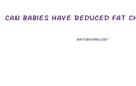 Can Babies Have Reduced Fat Cheese