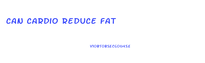 Can Cardio Reduce Fat