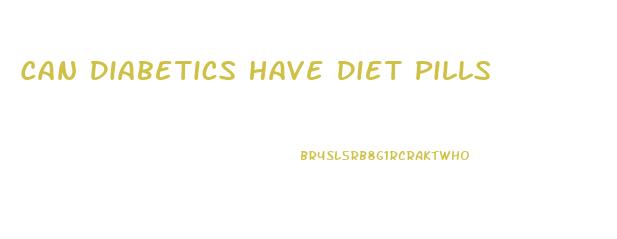 Can Diabetics Have Diet Pills