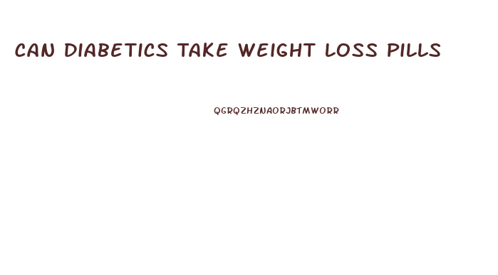 Can Diabetics Take Weight Loss Pills