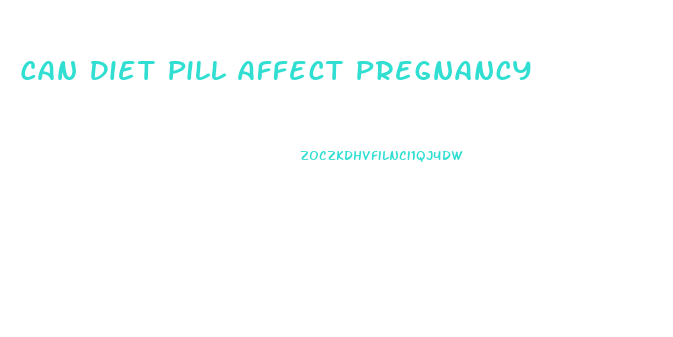 Can Diet Pill Affect Pregnancy