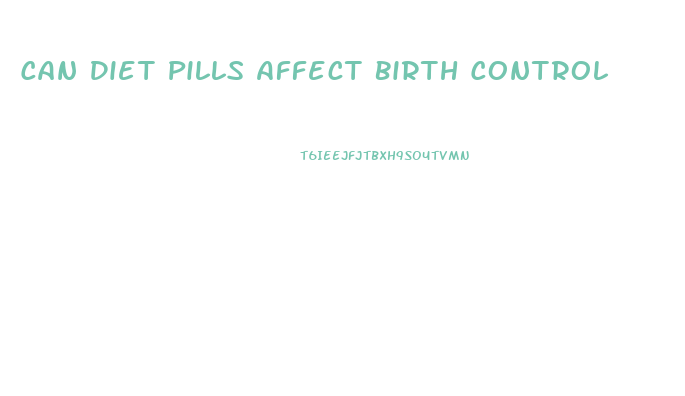 Can Diet Pills Affect Birth Control