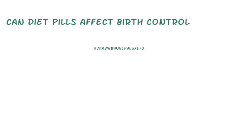 Can Diet Pills Affect Birth Control