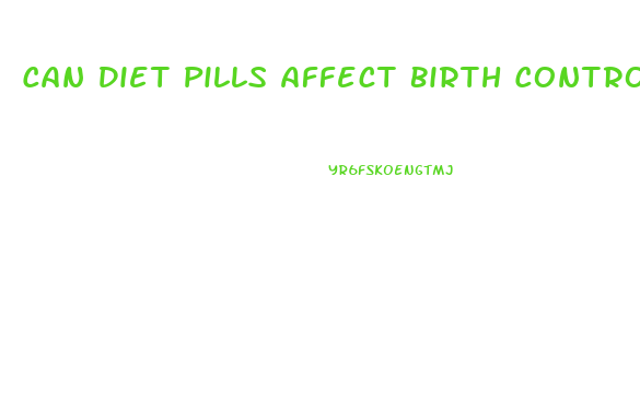 Can Diet Pills Affect Birth Control