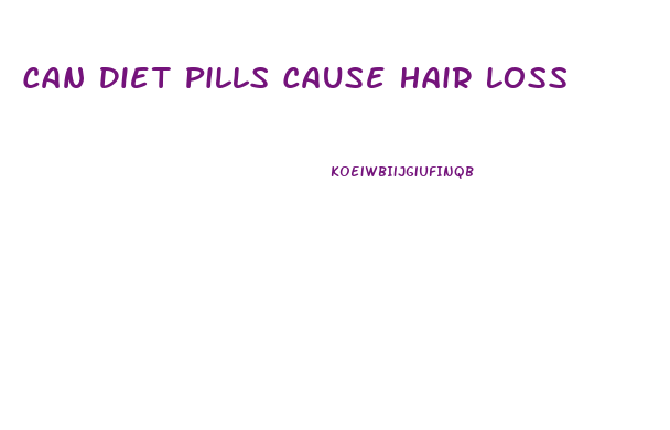 Can Diet Pills Cause Hair Loss