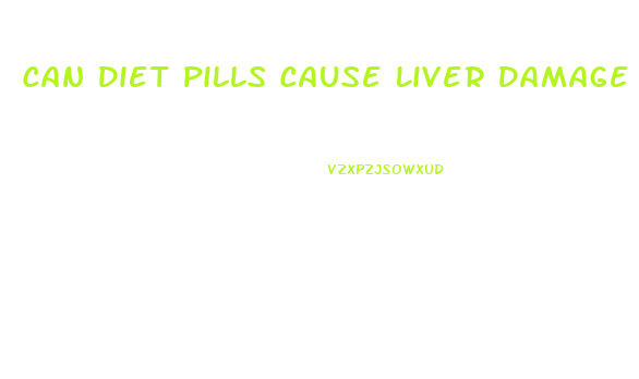 Can Diet Pills Cause Liver Damage