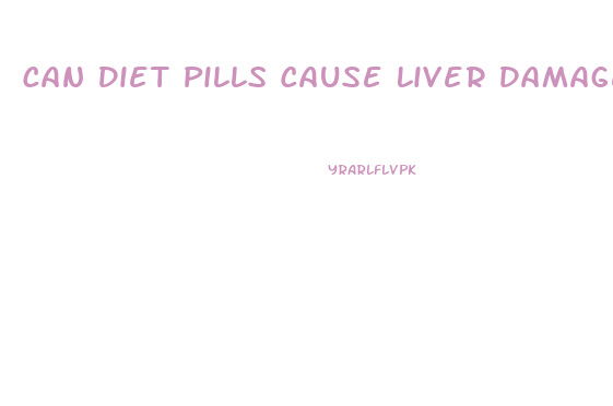 Can Diet Pills Cause Liver Damage