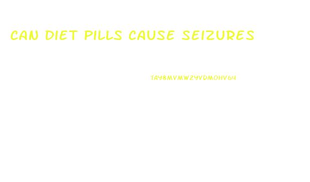 Can Diet Pills Cause Seizures