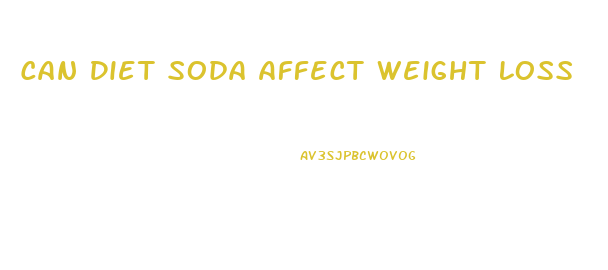 Can Diet Soda Affect Weight Loss