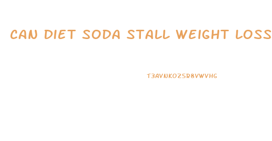 Can Diet Soda Stall Weight Loss