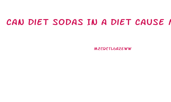 Can Diet Sodas In A Diet Cause More Weight Loss
