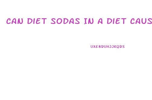 Can Diet Sodas In A Diet Cause More Weight Loss