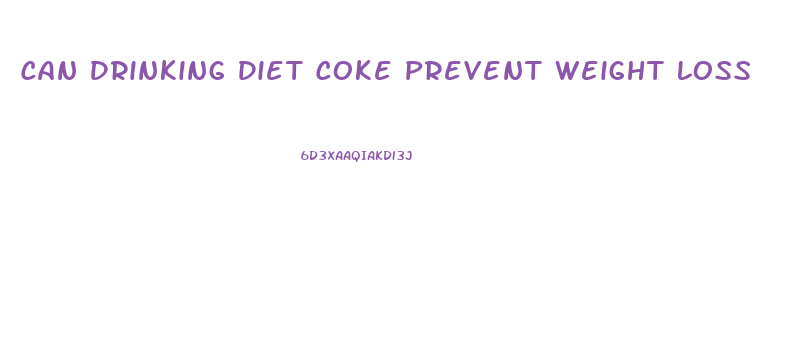 Can Drinking Diet Coke Prevent Weight Loss