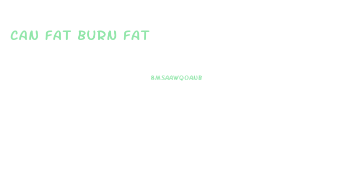 Can Fat Burn Fat