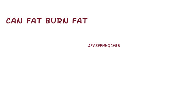 Can Fat Burn Fat