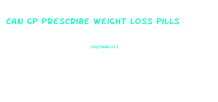 Can Gp Prescribe Weight Loss Pills