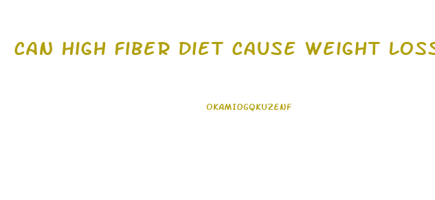 Can High Fiber Diet Cause Weight Loss