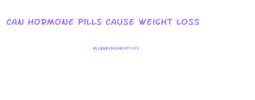 Can Hormone Pills Cause Weight Loss