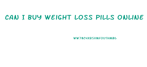 Can I Buy Weight Loss Pills Online