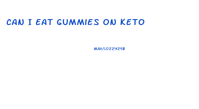Can I Eat Gummies On Keto