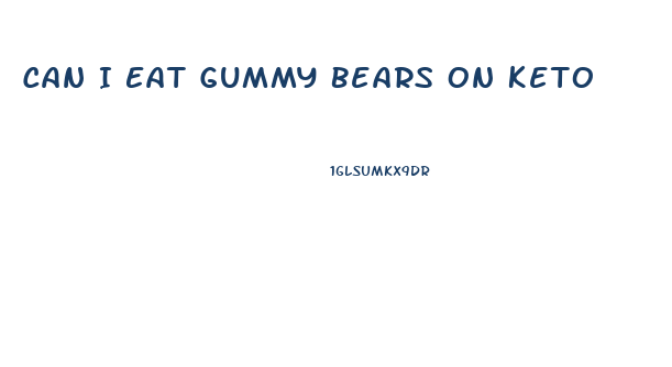 Can I Eat Gummy Bears On Keto