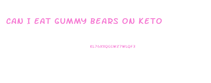 Can I Eat Gummy Bears On Keto