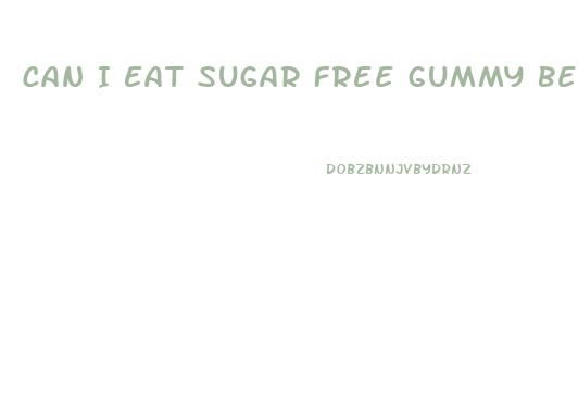 Can I Eat Sugar Free Gummy Bears On Keto