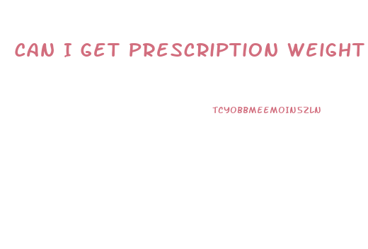 Can I Get Prescription Weight Loss Pills Online