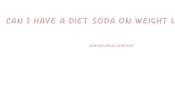Can I Have A Diet Soda On Weight Loss