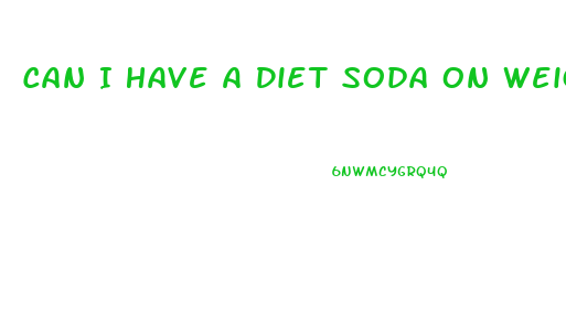 Can I Have A Diet Soda On Weight Loss