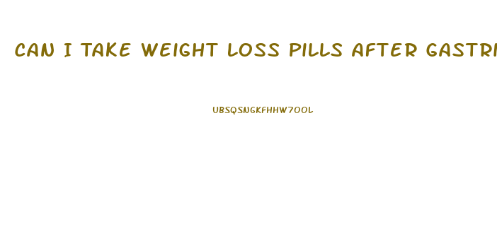 Can I Take Weight Loss Pills After Gastric Sleeve