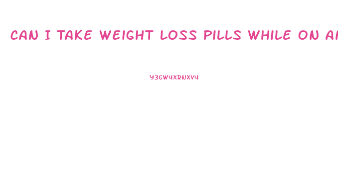 Can I Take Weight Loss Pills While On Antidepressants