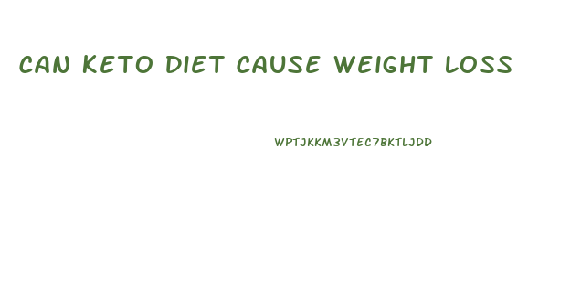 Can Keto Diet Cause Weight Loss