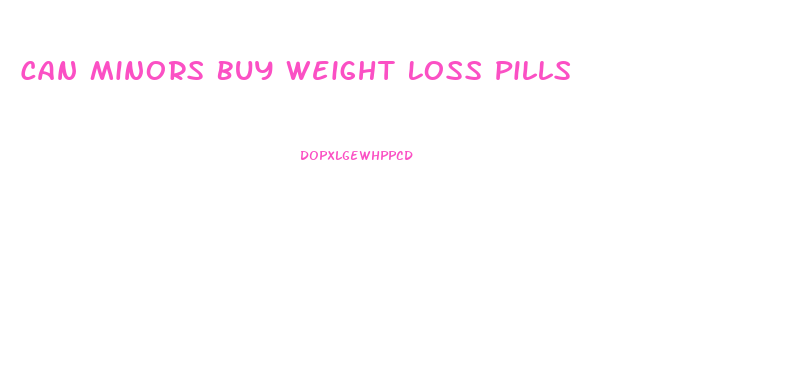 Can Minors Buy Weight Loss Pills