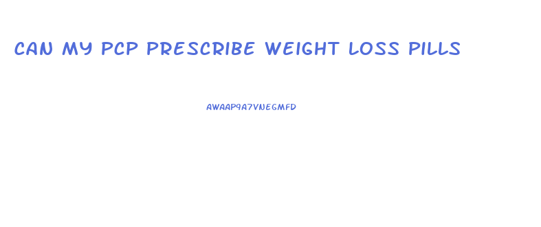 Can My Pcp Prescribe Weight Loss Pills