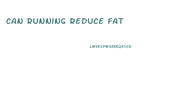 Can Running Reduce Fat