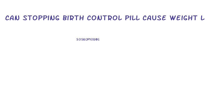 Can Stopping Birth Control Pill Cause Weight Loss