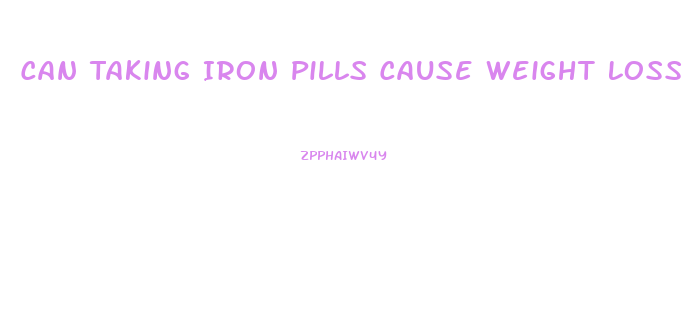 Can Taking Iron Pills Cause Weight Loss