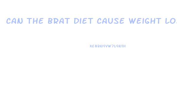 Can The Brat Diet Cause Weight Loss